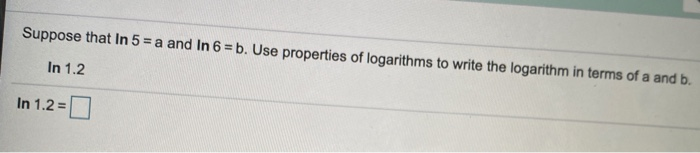 Solved Suppose That In 5 = A And In 6 = B. Use Properties Of | Chegg.com