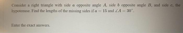 Consider a right triangle with side \( a \) opposite angle \( A \), side \( b \) opposite angle \( B \), and side \( c \), th