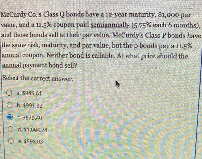 Solved McCurdy Co.'s Class Q bonds have a 12year maturity,