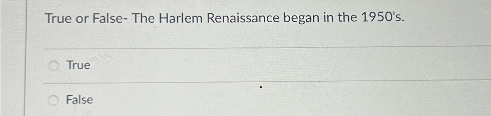 Solved True or False- ﻿The Harlem Renaissance began in the | Chegg.com