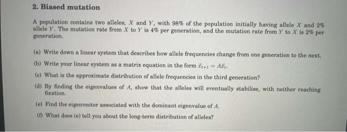 Solved 2. Biased mutation A population contains two alleles, | Chegg.com
