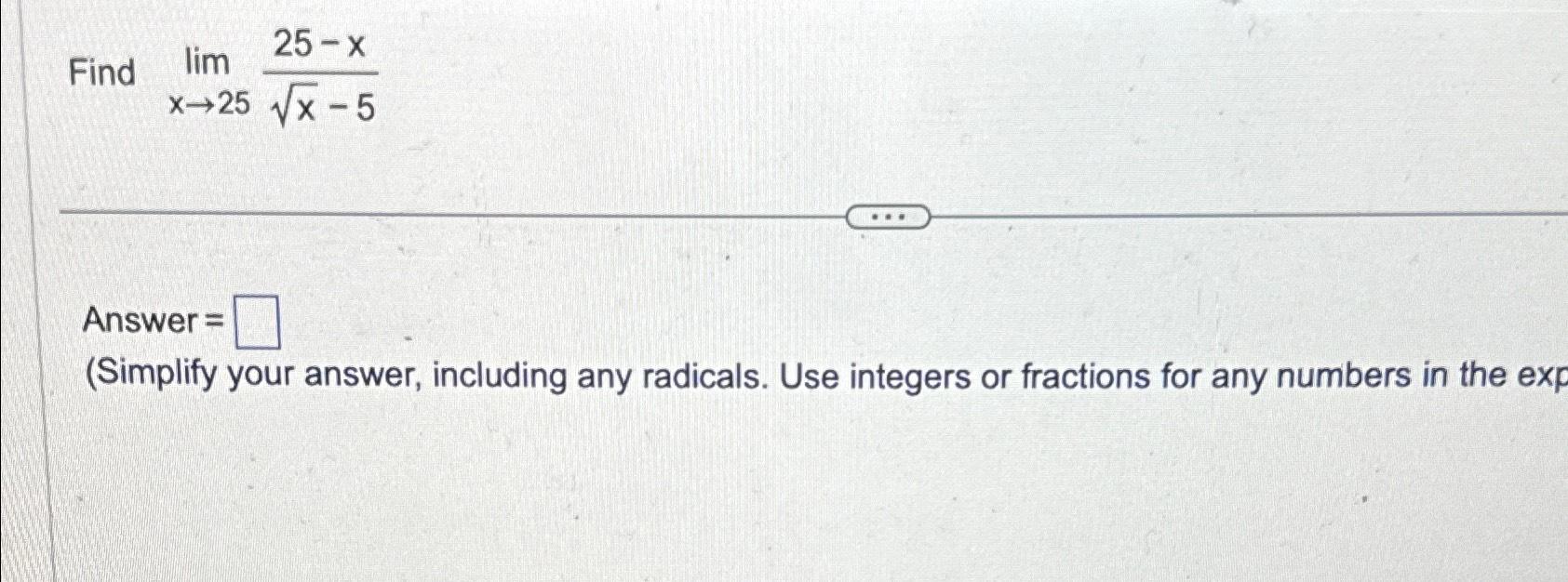 solved-find-limx-2525-xx2-5answer-simplify-your-answer-chegg