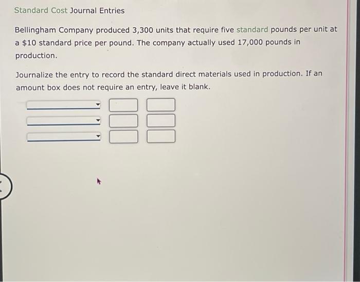 Solved Standard Cost Journal Entries Bellingham Company