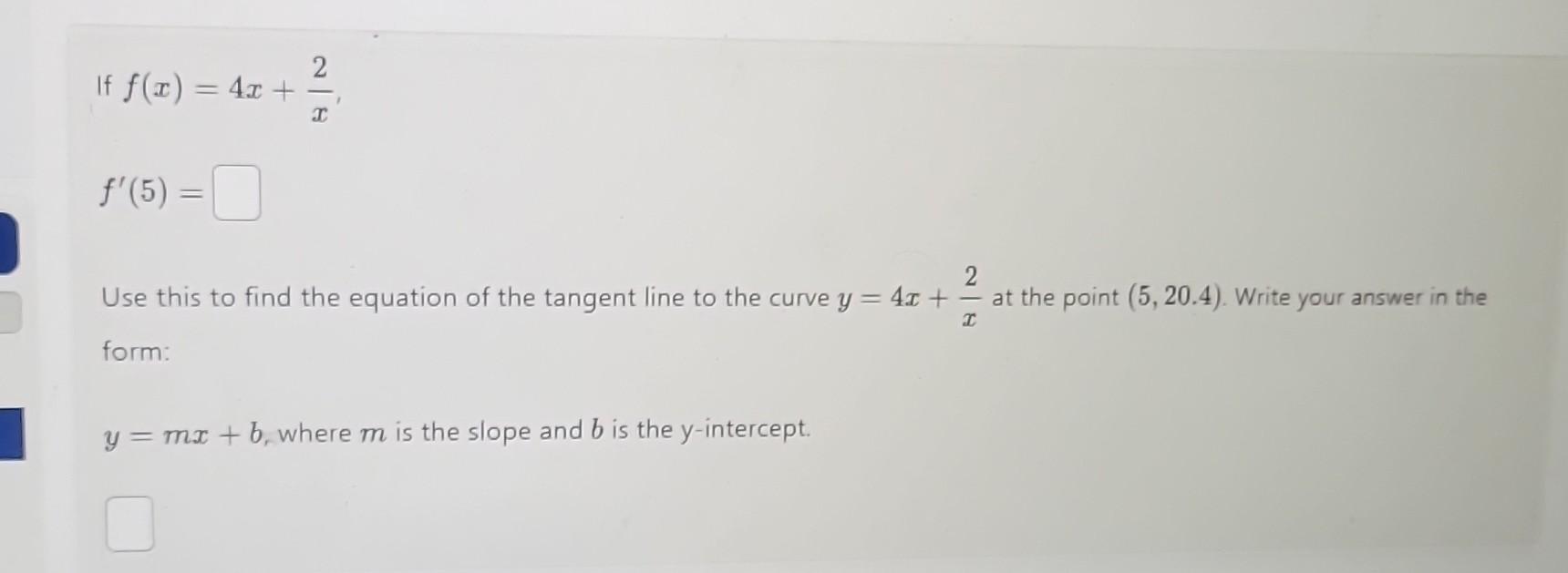 Solved If f(x)=4x+x2 f′(5)= Use this to find the equation of | Chegg.com