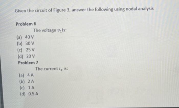Solved 52 - 50V Figure 3: Circuit for Problems 6 and 7 De V | Chegg.com