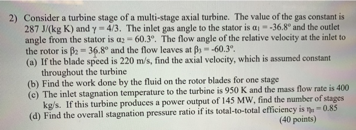 Solved 2) Consider a turbine stage of a multi-stage axial | Chegg.com