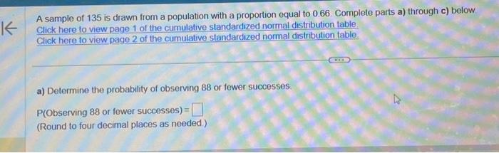 Solved A sample of 135 is drawn from a population with a | Chegg.com