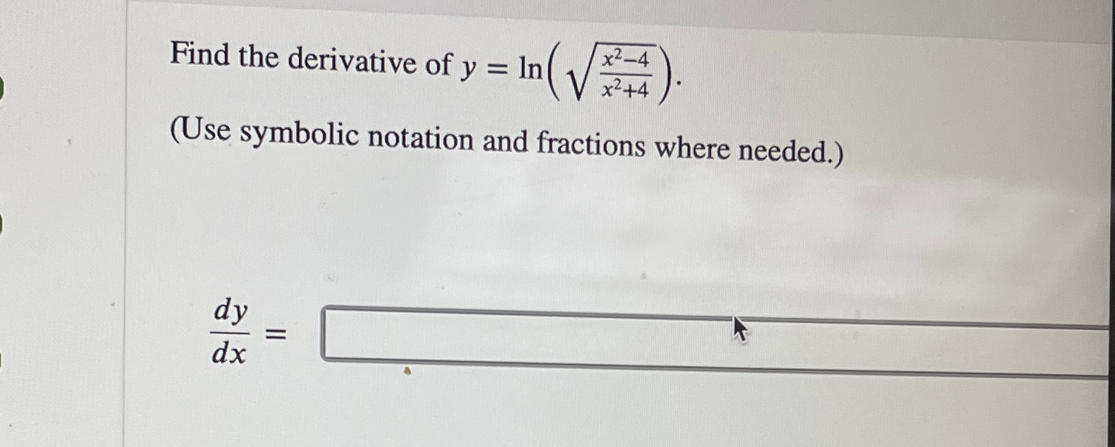 Solved Find The Derivative Of Y Ln X2 4x2 42 Use Symbolic