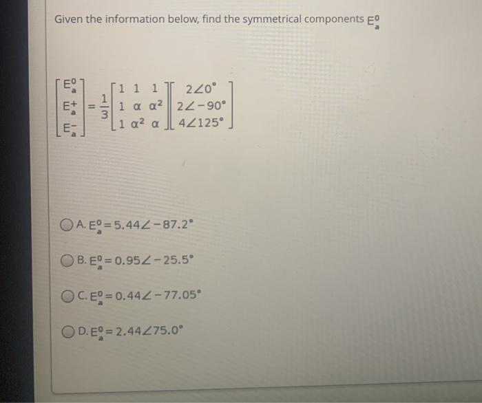 Solved Given the information below, find the symmetrical | Chegg.com