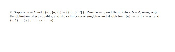 Solved 2. Suppose A +b And {{q}, {a,b}} = {{c}, {c,d}}. | Chegg.com