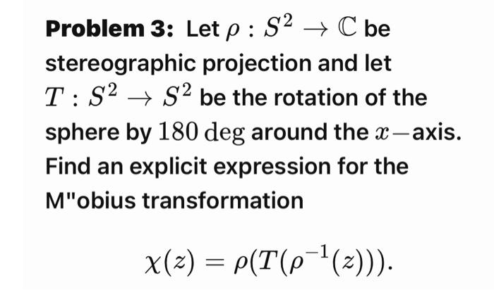 Solved Problem 3: Let p: S2 C be stereographic projection | Chegg.com