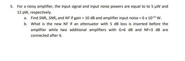 Solved 5. For a noisy amplifier, the input signal and input | Chegg.com