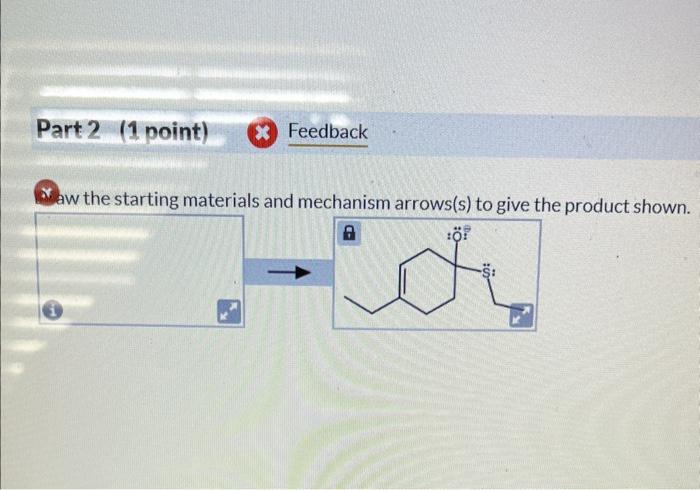 Solved Draw the starting materials and mechanism arrows to | Chegg.com