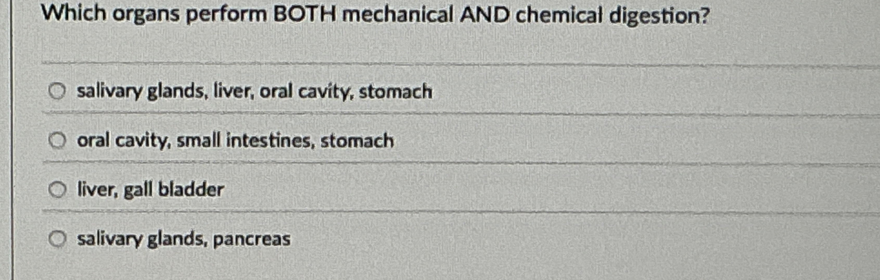 Solved Which organs perform BOTH mechanical AND chemical