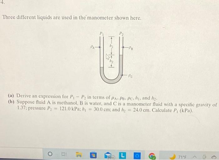 Solved Three different liquids are used in the manometer