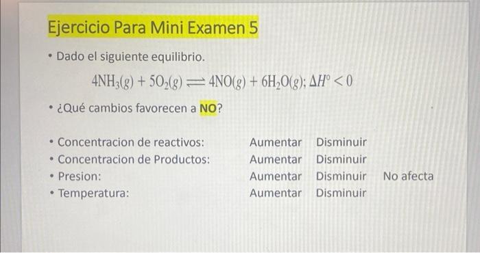 Ejercicio Para Mini Examen 5 - Dado el siguiente equilibrio. \[ 4 \mathrm{NH}_{3}(g)+5 \mathrm{O}_{2}(g) \rightleftharpoons 4