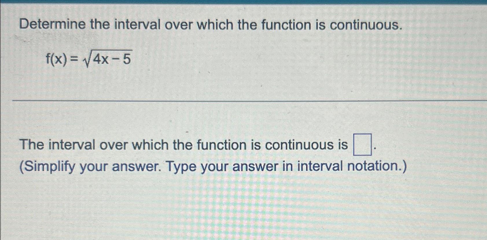 Solved Determine the interval over which the function is | Chegg.com