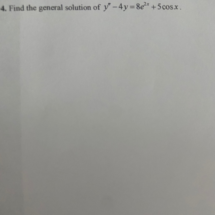Solved 1. Find the general solution of y" +4y = 3x”. 2. | Chegg.com