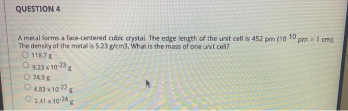 Solved QUESTION 4 10 A metal forms a face-centered cubic | Chegg.com