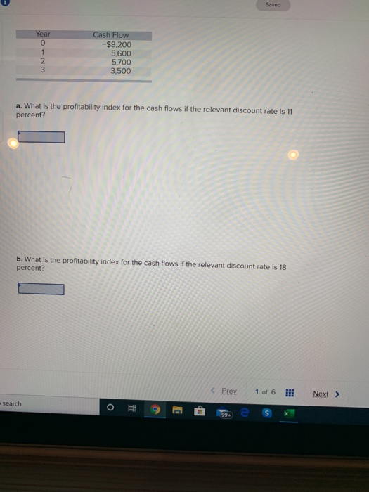 Solved Saved Year 0 1 2 3 Cash Flow -$8,200 5,600 5,700 | Chegg.com