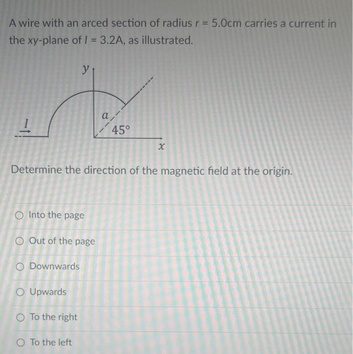 Solved A wire with an arced section of radius r=5.0 cm | Chegg.com