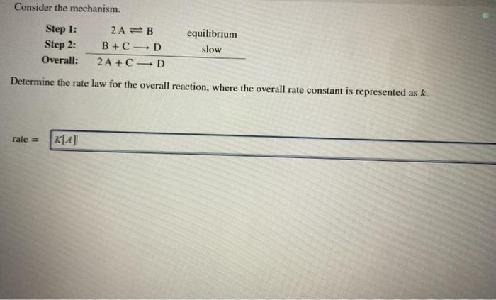 Solved Consider The Mechanism. Step 1: Step 2: Overall: 2A=B | Chegg.com