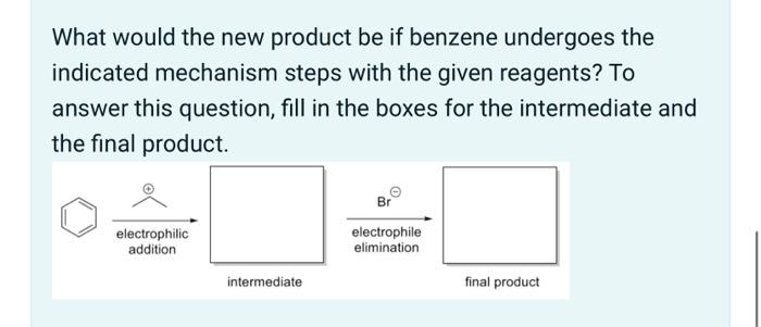 Solved What Would The New Product Be If Benzene Undergoes Chegg Com   Image