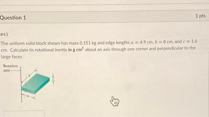 Solved Question 1 1 Pts #43 The Uniform Solid Block Shown | Chegg.com