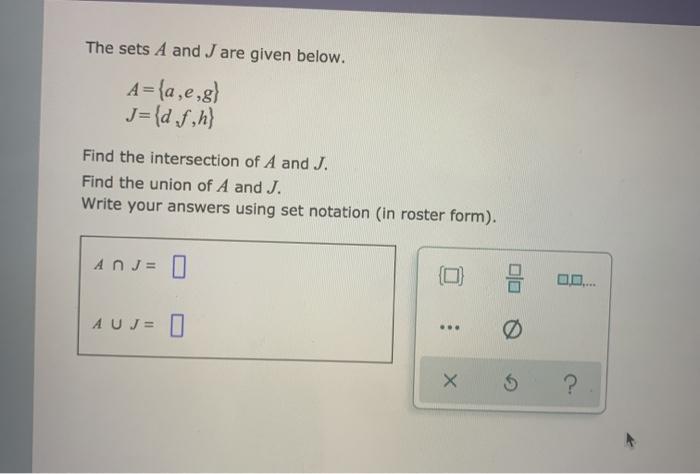 Solved The Sets A And J Are Given Below A A E G J Df Chegg Com