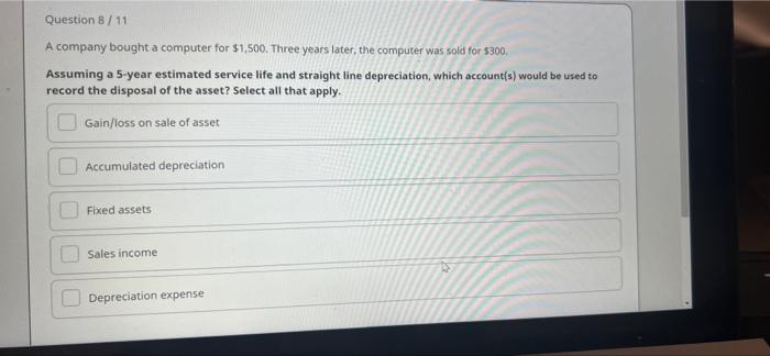 Solved Question 8/11 A company bought a computer for $1,500 