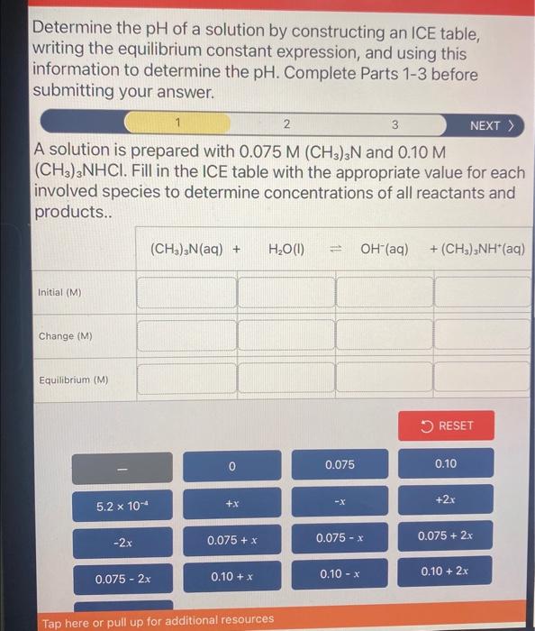 Determine the \( \mathrm{pH} \) of a solution by constructing an ICE table, writing the equilibrium constant expression, and 