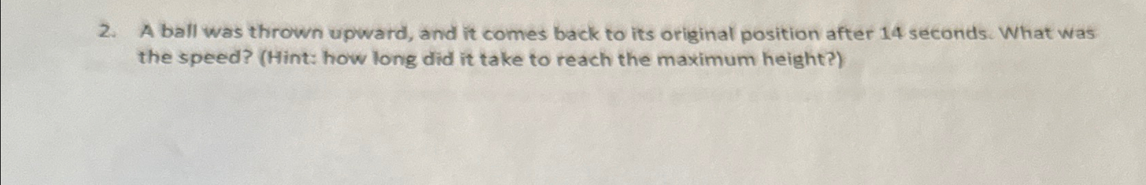 Solved A ball was thrown upward, and it comes back to its | Chegg.com