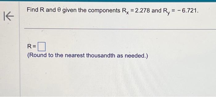 Solved Find R and θ given the components Rx=2.278 and | Chegg.com