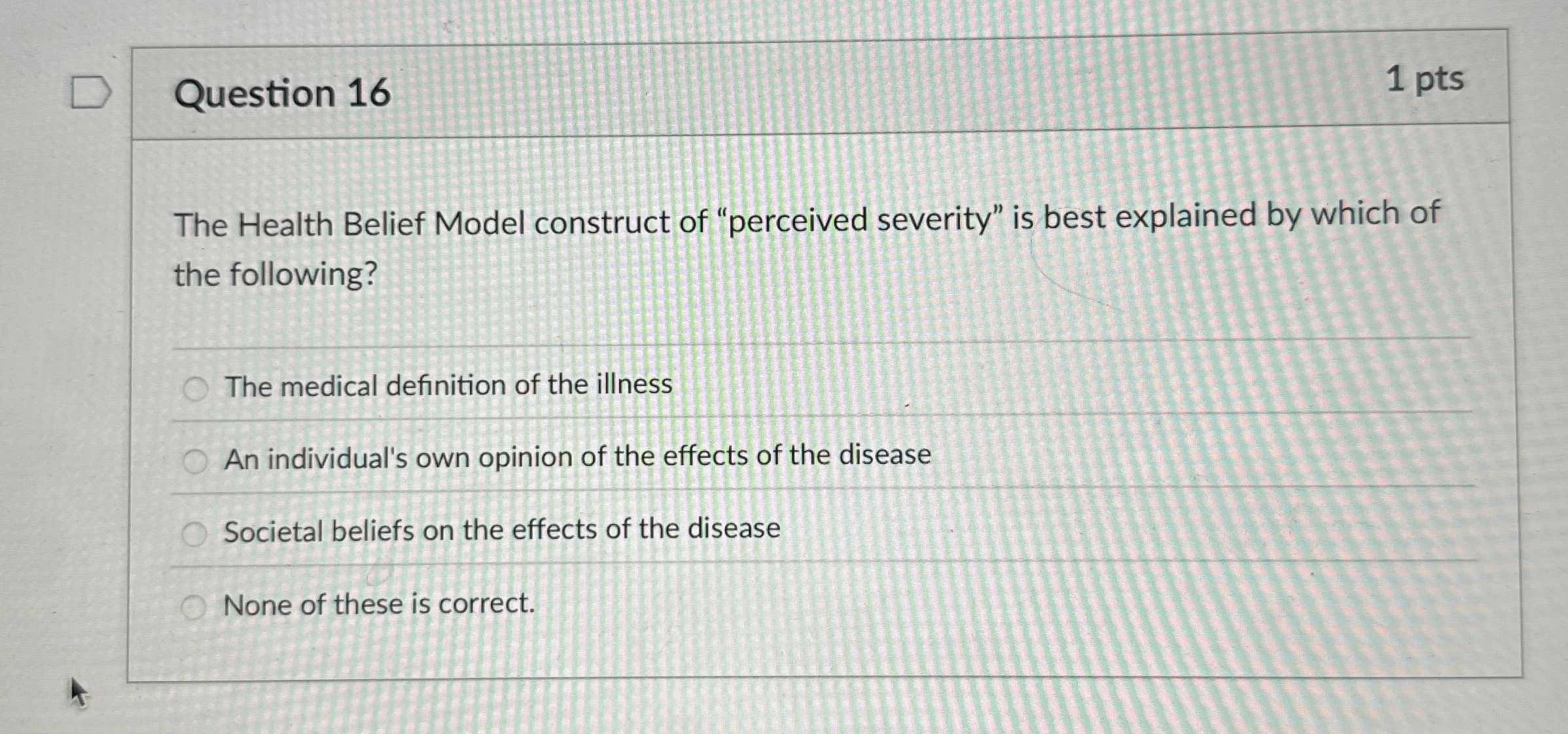 Solved Question 161 ﻿ptsThe Health Belief Model construct of