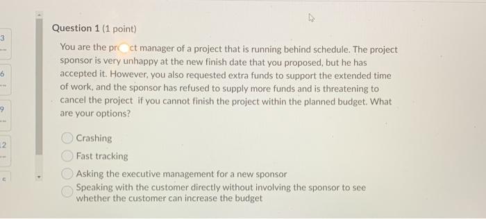 Solved 3 Question 1 (1 point) You are the prct manager of a | Chegg.com