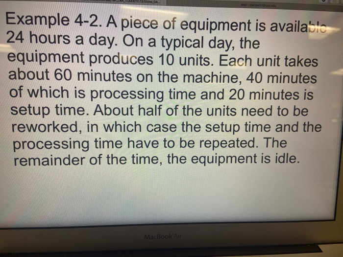 Solved Example 42. A piece of equipment is available 24