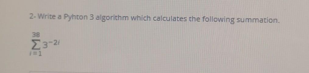 Solved 2- Write a Pyhton 3 algorithm which calculates the | Chegg.com