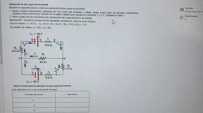 Aplicación de las Leyes de Kirchhort. Rescolver ei siguiente ejercicio como una aplicacibn de Las Leyes de Krohiholt. 1. Dobe