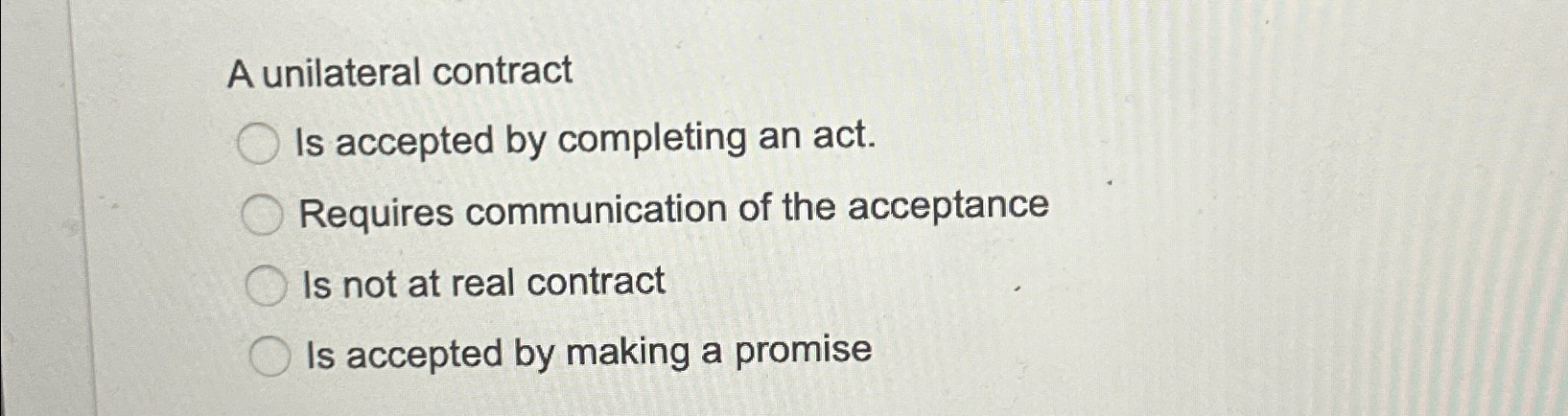 Solved A unilateral contractIs accepted by completing an | Chegg.com
