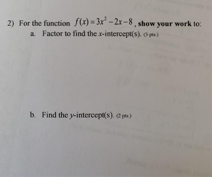 Solved 2 For The Function F X 3r 2x 8 Show Your Chegg Com