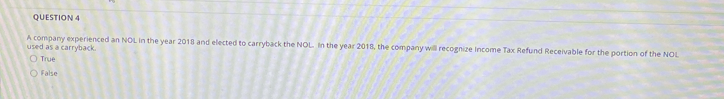 Solved QUESTION 4A company experienced an NOL in the year | Chegg.com