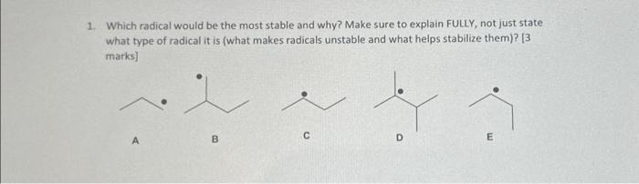 Solved 1 Which Radical Would Be The Most Stable And Why Chegg