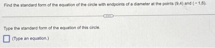 Solved Find the standard form of the equation of the circle | Chegg.com