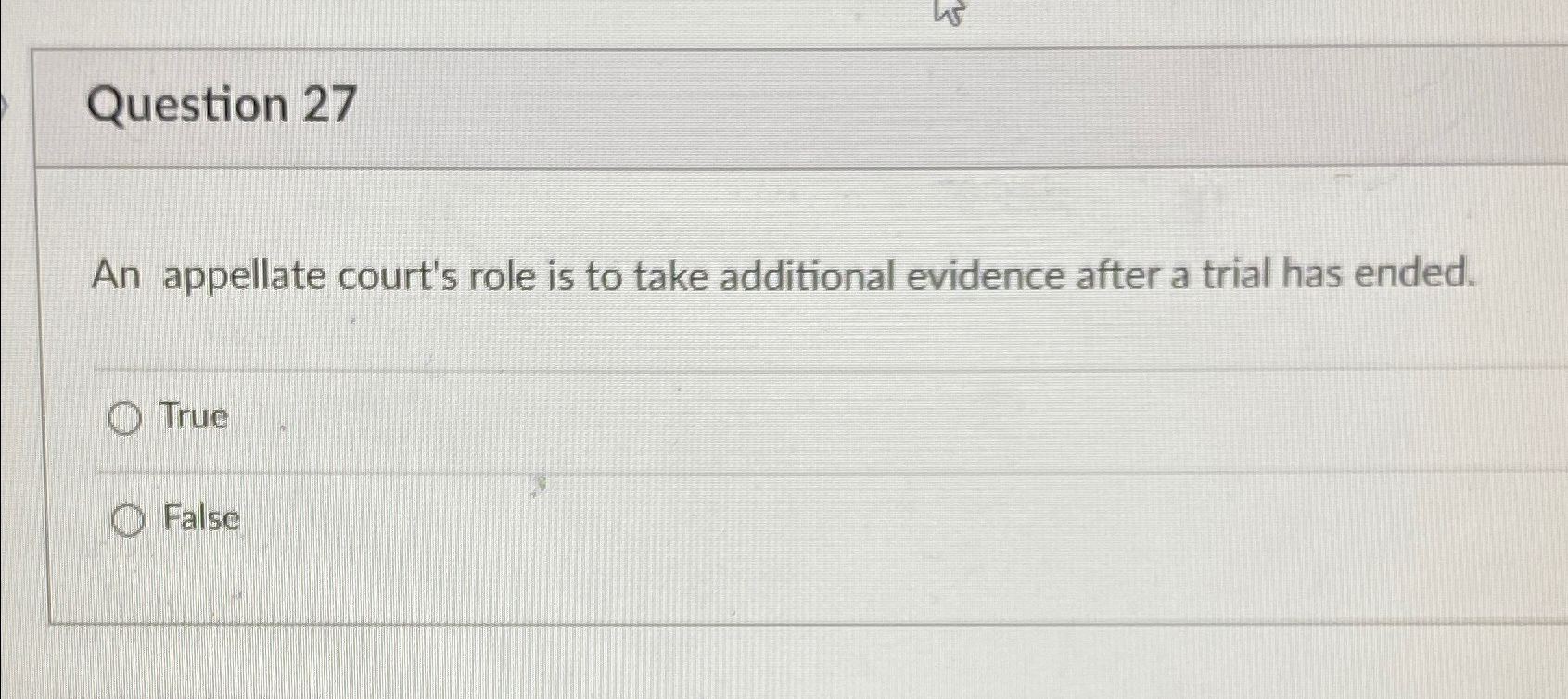 Solved Question 27An appellate court #39 s role is to take Chegg com