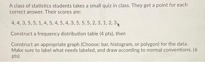 Solved A class of statistics students takes a small quiz in | Chegg.com
