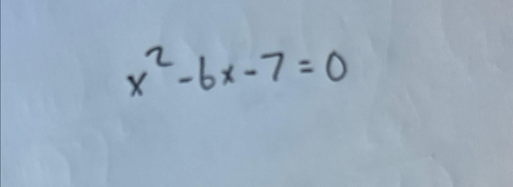 Solved Splitting middle terms ofx26x7=0
