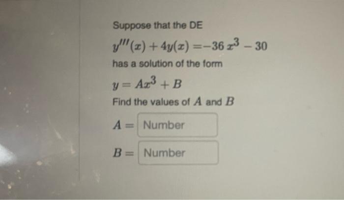 Solved Suppose that the DE y′′′(x)+4y(x)=−36x3−30 has a | Chegg.com