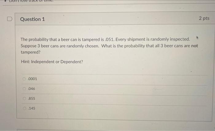 Solved Question 1 2 pts The probability that a beer can is | Chegg.com