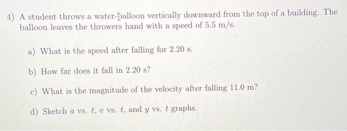 Solved 4) A student throws a water-falloon vertically | Chegg.com ...