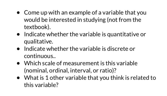 Solved - Come up with an example of a variable that you | Chegg.com